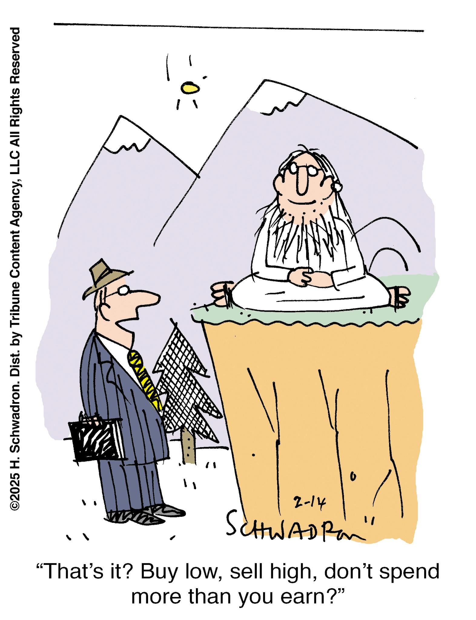 Gesture OCR: ©2025 H. Schwadron. Dist. by Tribune Content AgencyLLC All Rights Reserved 2-14 SCHWAD Ron "That's it? Buy lowdon't spend more than you earn?" =0- © 2025 H. Schwadron . Dist . by Tribune Content AgencyLLC All Rights Reserved 2-14 SCHWAD Ron " That's it ? Buy lowsell highdon't spend more than you earn ? " = 0
