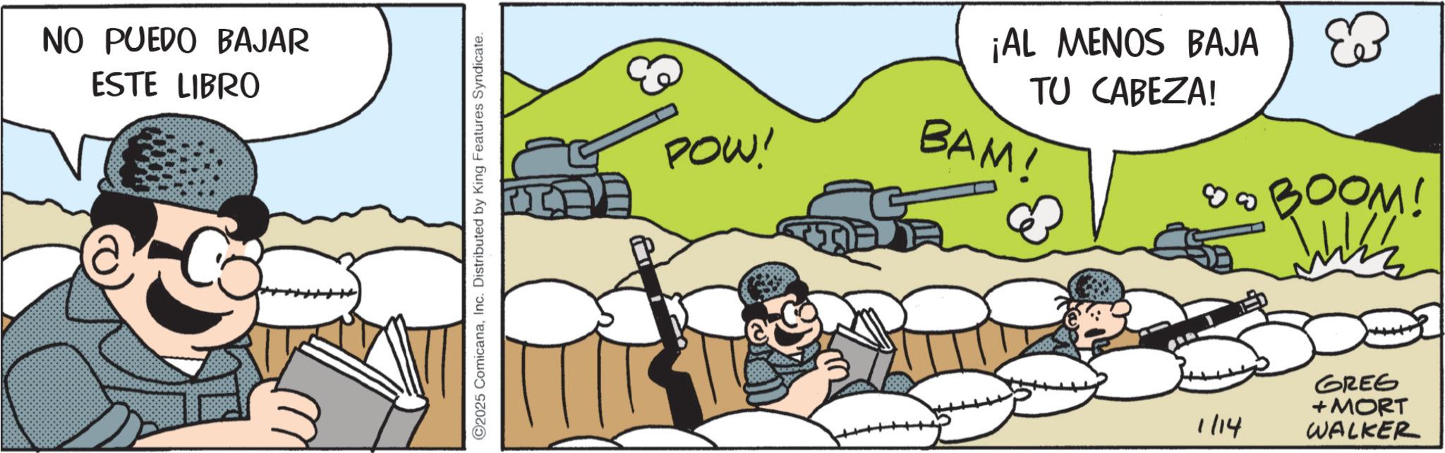 Comic book OCR: NO PUEDO BAJAR ESTE LIBRO ©2025 ComicanaInc. Distributed by King Features Syndicate. POW! ¡AL MENOS BAJA & TU CABEZA! BAM! OO BOOM! Wiz's 1/14 GREG + MORT WALKER NO PUEDO BAJAR ESTE LIBRO © 2025 ComicanaInc. Distributed by King Features Syndicate . POW ! ¡ AL MENOS BAJA & TU CABEZA ! BAM ! OO BOOM ! Wiz's 1/14 GREG + MORT WALKER
