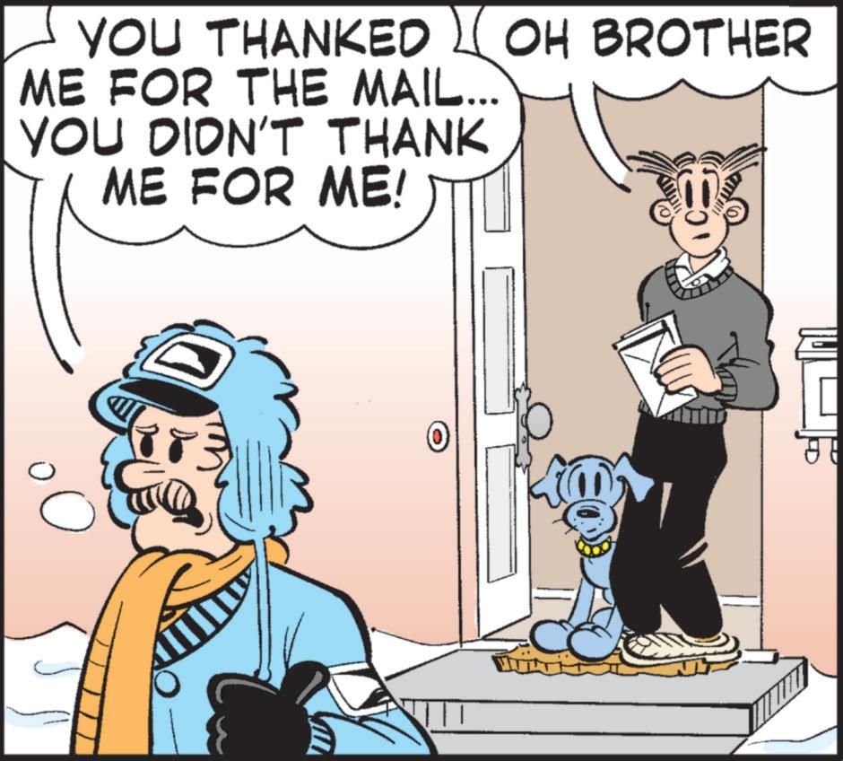 Publication OCR: YOU THANKED OH BROTHER ME FOR THE MAIL... YOU DIDN'T THANK ME FOR ME! PD YOU THANKED OH BROTHER ME FOR THE MAIL ... YOU DIDN'T THANK ME FOR ME ! PD