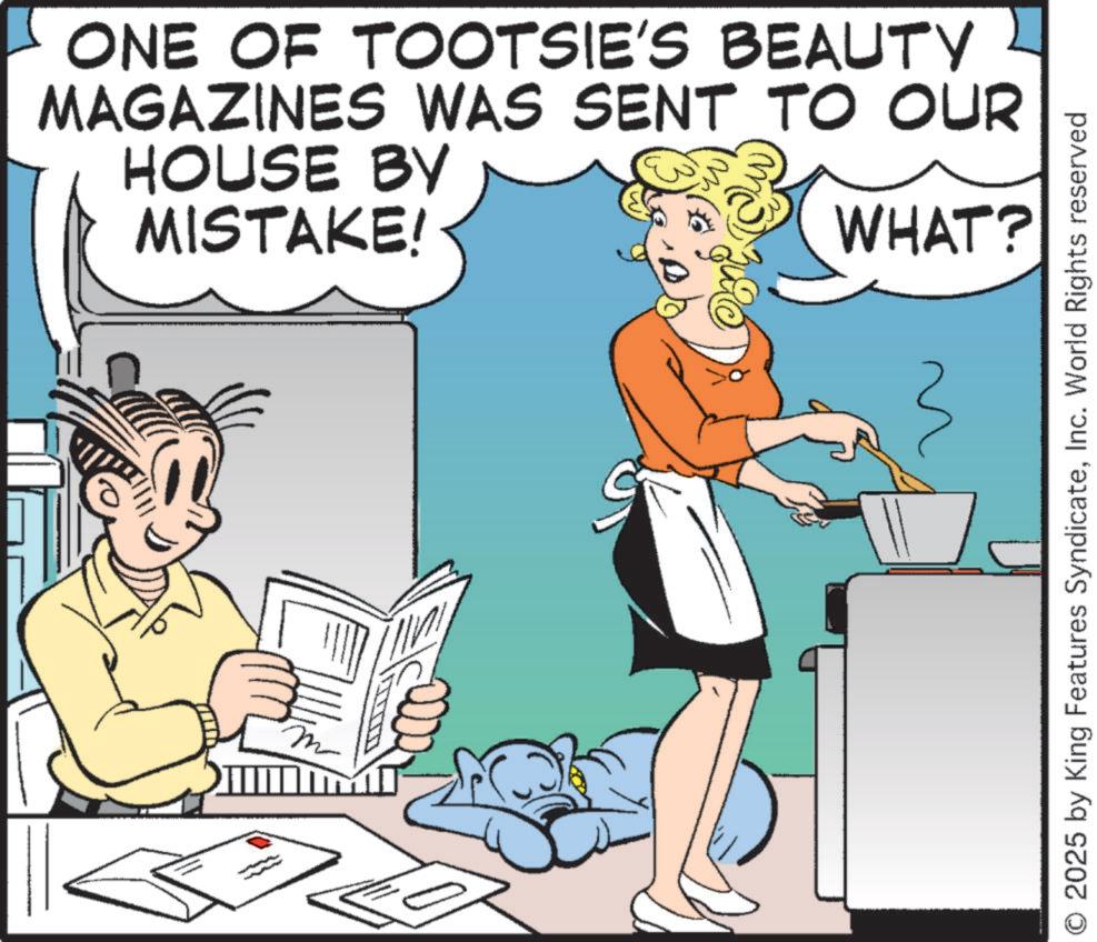 Comic book OCR: ONE OF TOOTSIE'S BEAUTY MAGAZINES WAS SENT TO OUR HOUSE BY MISTAKE! WHAT? m 2025 by King Features SyndicateInc. World Rights reserved ONE OF TOOTSIE'S BEAUTY MAGAZINES WAS SENT TO OUR HOUSE BY MISTAKE ! WHAT ? m 2025 by King Features SyndicateInc. World Rights reserved