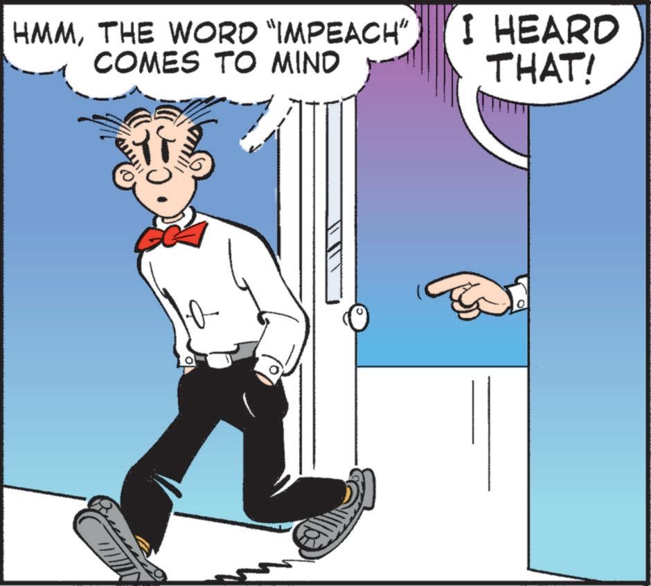 Fictional character OCR: HMMTHE WORD "IMPEACH" COMES TO MIND I HEARD THAT! HMMTHE WORD " IMPEACH " COMES TO MIND I HEARD THAT !