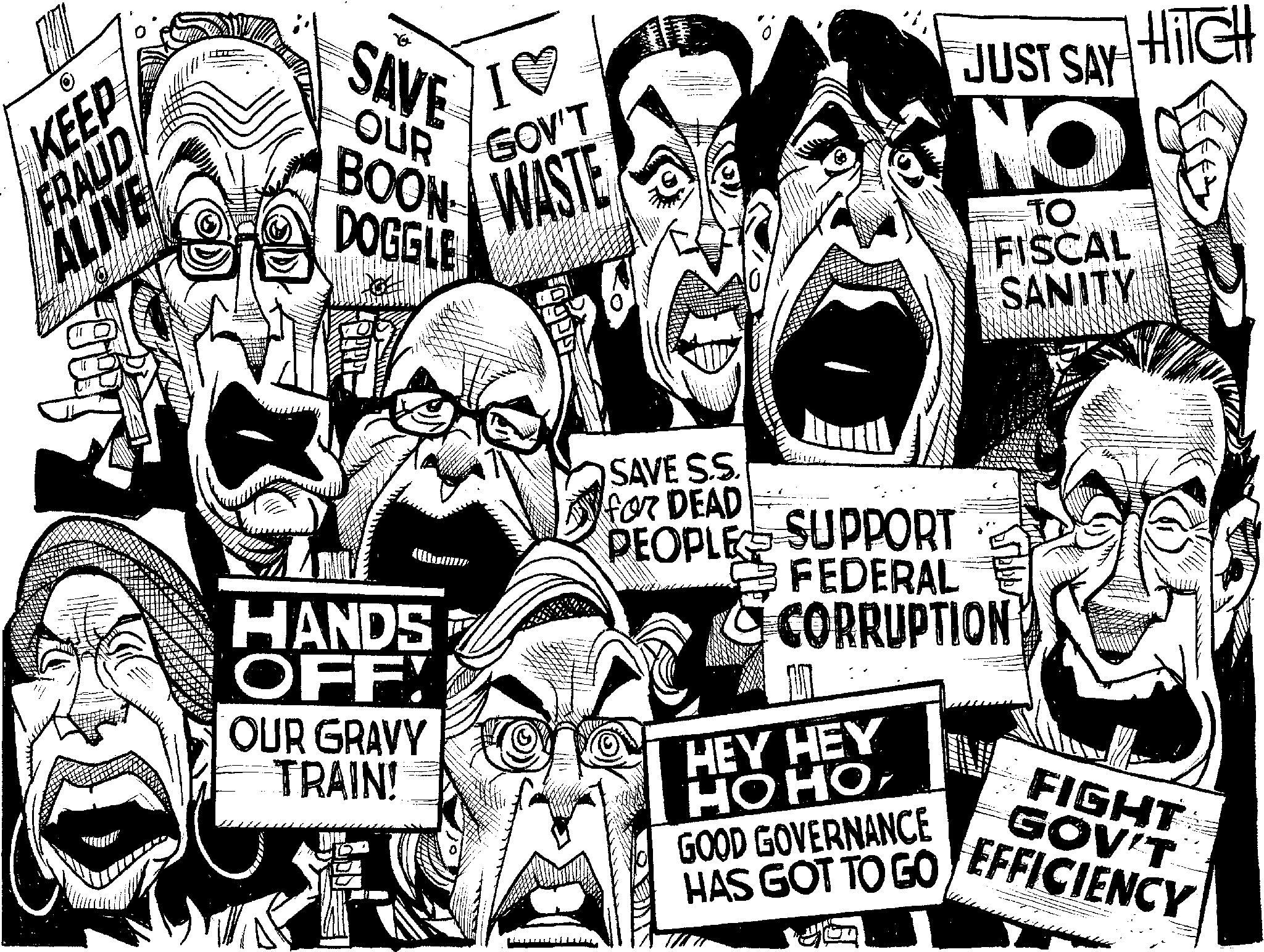 Graphic design OCR: KEEP FRAUD ALIVE SAVE OUR I? GOV'T BOON WASTE DOGGLE JUST SAY NO TO FISCAL SANITY HilcH SAVE S.S. for DEAD PEOPLES SUP SUPPORT HANDS OFF! OUR GRAVY TRAIN! FEDERAL CORRUPTION HEY HEY HEY HEY V N FIGHT GOV'T EFFICIENCY GOOD GOVERNANCE HAS GOT TO GO KEEP FRAUD ALIVE SAVE OUR I ? GOV'T BOON WASTE DOGGLE JUST SAY NO TO FISCAL SANITY HilcH SAVE S.S. for DEAD PEOPLES SUP SUPPORT HANDS OFF ! OUR GRAVY TRAIN ! FEDERAL CORRUPTION HEY HEY HEY HEY V N FIGHT GOV'T EFFICIENCY GOOD GOVERNANCE HAS GOT TO GO