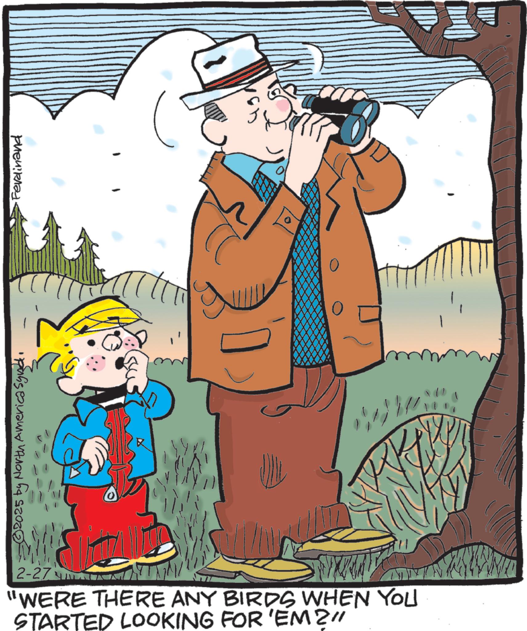 Animation OCR: 52025 by North America Synd. Ferdinand 2-27 "WERE THERE ANY BIRDS WHEN YOU STARTED LOOKING FOR 'EM?" 52025 by North America Synd . Ferdinand 2-27 " WERE THERE ANY BIRDS WHEN YOU STARTED LOOKING FOR ' EM ? "