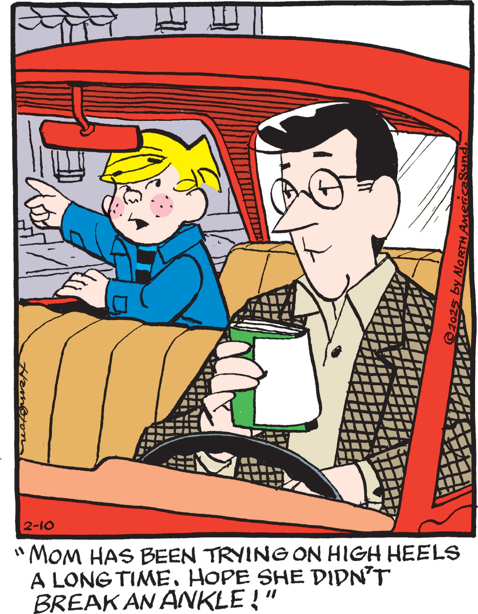Comic book OCR: " Hamton 2025 by NORTH AmericaSynd. 2-10 "MOM HAS BEEN TRYING ON HIGH HEELS A LONG TIME. HOPE SHE DIDN'T BREAK AN ANKLE!" " Hamton 2025 by NORTH AmericaSynd . 2-10 " MOM HAS BEEN TRYING ON HIGH HEELS A LONG TIME . HOPE SHE DIDN'T BREAK AN ANKLE ! "