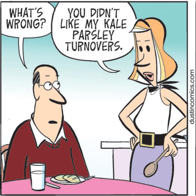 Animated cartoon OCR: WHAT'S YOU DIDN'T WRONG? LIKE MY KALE PARSLEY TURNOVERS. dustincomics.com WHAT'S YOU DIDN'T WRONG ? LIKE MY KALE PARSLEY TURNOVERS . dustincomics.com