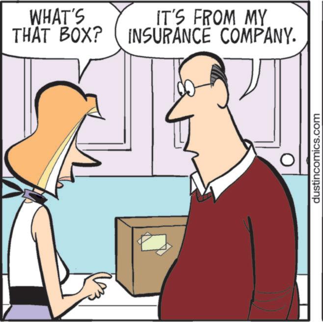 Clip art OCR: WHAT'S THAT BOX? IT'S FROM MY INSURANCE COMPANY. dustincomics.com WHAT'S THAT BOX ? IT'S FROM MY INSURANCE COMPANY . dustincomics.com