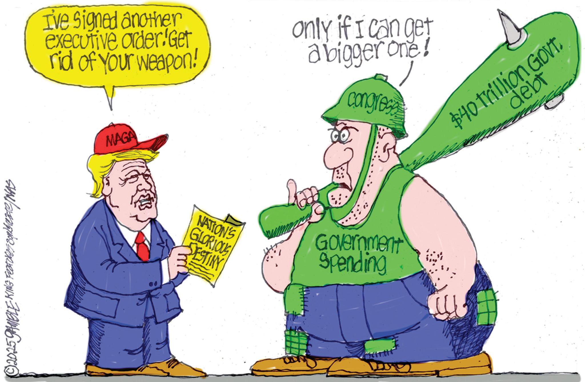 Clip art OCR: ING Featches Southreate/ WAS ©2025 GAMBLE KING 1 I've signed another executive order Get rid of your weapon!only if I can get a bigger one! Congress MAGA NATION'S GLORIOUS DESTINY Government Spending $40 trillion Govt. debt ING Featches Southreate / WAS © 2025 GAMBLE KING 1 I've signed another executive order Get rid of your weapon !only if I can get a bigger one ! Congress MAGA NATION'S GLORIOUS DESTINY Government Spending $ 40 trillion Govt . debt