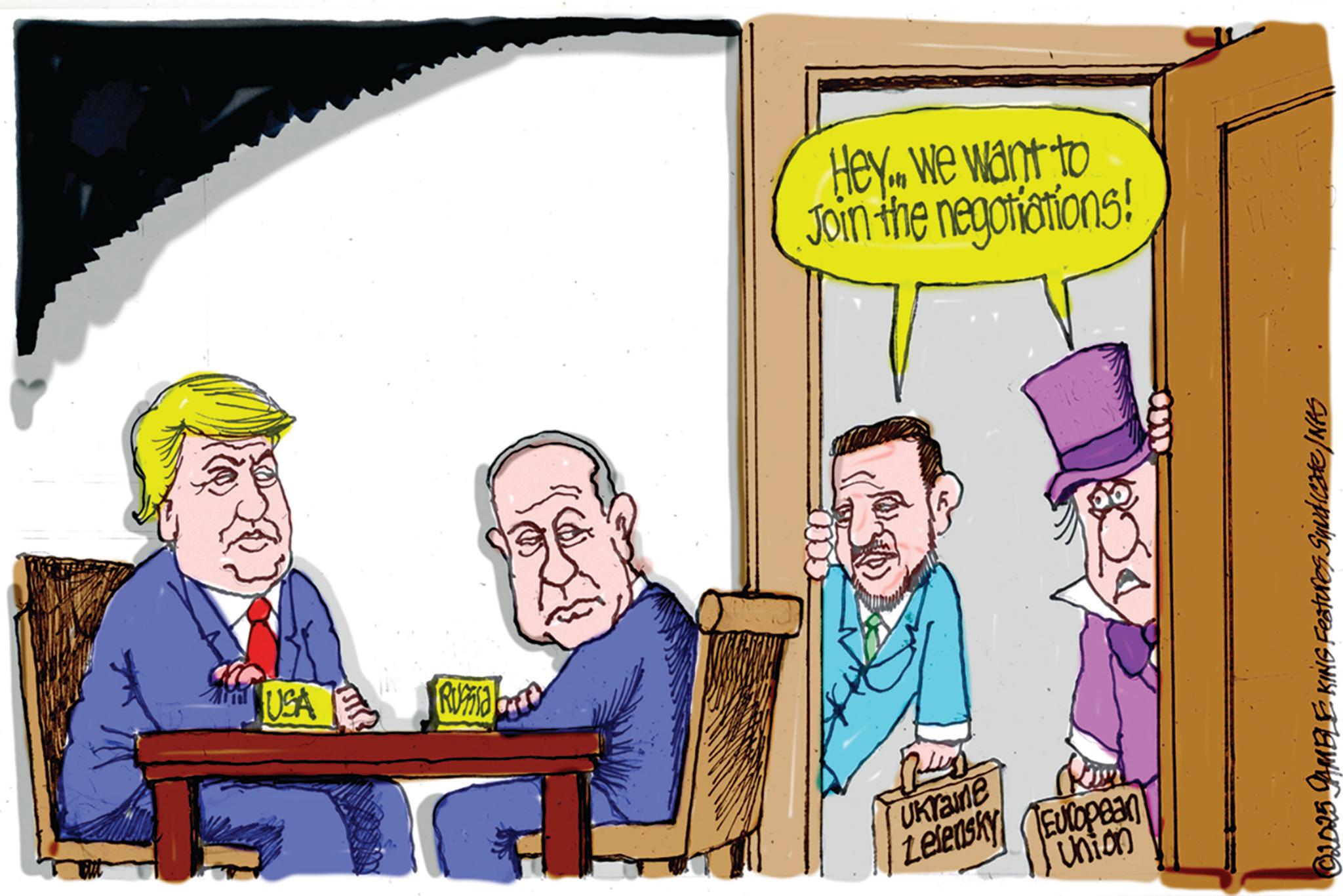 Comics OCR: THE USA RU Hey.. We want to Join the negotiations! Ukraine Lelensky European Union ©2025 JAMBLE KING Features Syndicate/NAS THE USA RU Hey .. We want to Join the negotiations ! Ukraine Lelensky European Union © 2025 JAMBLE KING Features Syndicate / NAS