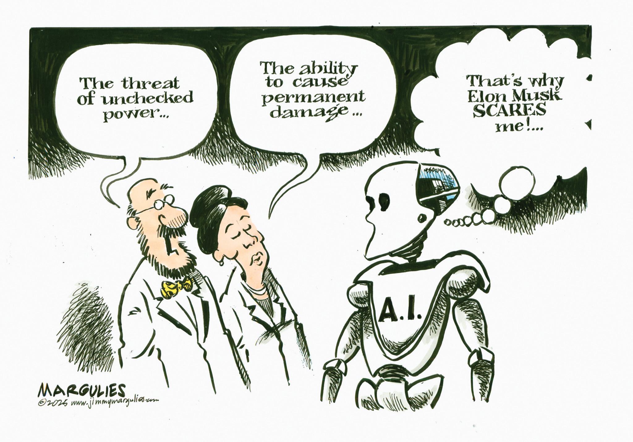 Animated cartoon OCR: The threat of unchecked power... The ability to cause permanent damage... That's why Elon Musk SCARES me!... MARGULIES 2025 www.jimmymargulies.com A.I. The threat of unchecked power ... The ability to cause permanent damage ... That's why Elon Musk SCARES me ! ... MARGULIES 2025 www.jimmymargulies.com A.I.
