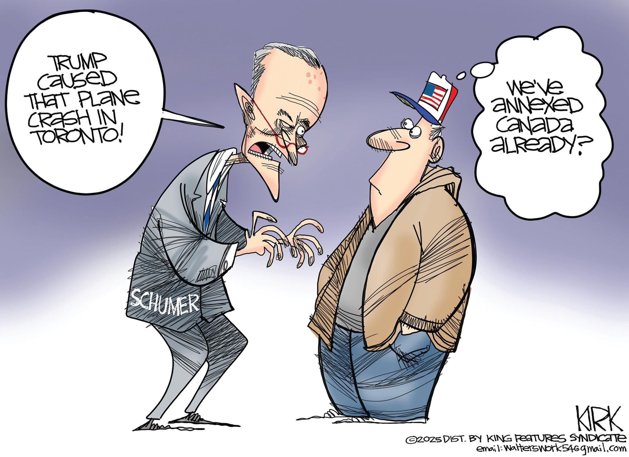 Fiction OCR: TRUMP CauseD THAT PLANe CRASH IN TORONTO! We've ANNEXED Canada ALREADY? SCHUMER KRK 2025 DIST. BY KING FEATURES SYNDICATE email: Walterswork546gmail.com TRUMP CauseD THAT PLANe CRASH IN TORONTO ! We've ANNEXED Canada ALREADY ? SCHUMER KRK 2025 DIST . BY KING FEATURES SYNDICATE email : Walterswork546gmail.com