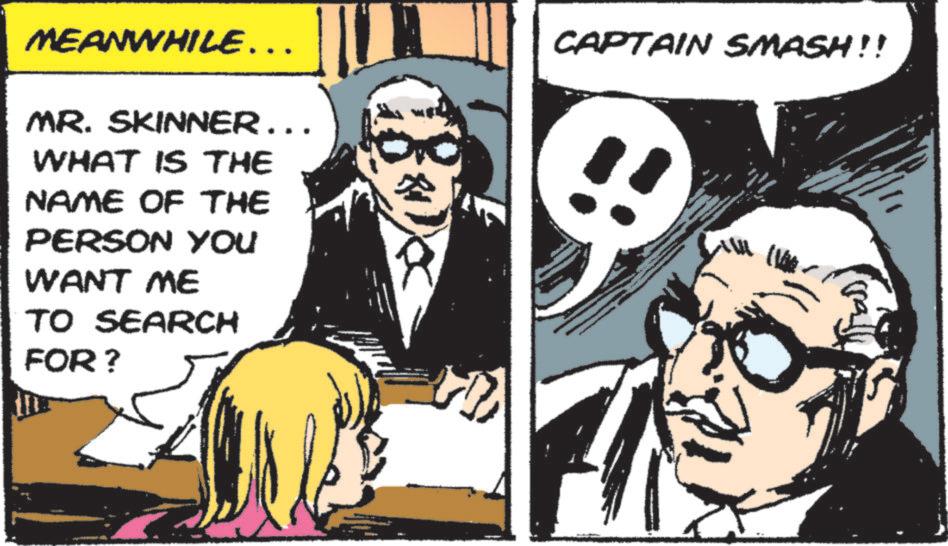 Gesture OCR: MEANWHILE... MR. SKINNER... WHAT IS THE NAME OF THE PERSON YOU WANT ME TO SEARCH FOR? CAPTAIN SMASH!! All MEANWHILE ... MR . SKINNER ... WHAT IS THE NAME OF THE PERSON YOU WANT ME TO SEARCH FOR ? CAPTAIN SMASH !! All
