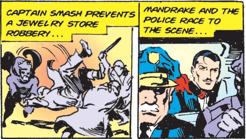 Animation OCR: CAPTAIN SMASH PREVENTS A JEWELRY STORE ROBBERY... MANDRAKE AND THE POLICE RACE TO THE SCENE... CAPTAIN SMASH PREVENTS A JEWELRY STORE ROBBERY ... MANDRAKE AND THE POLICE RACE TO THE SCENE ...