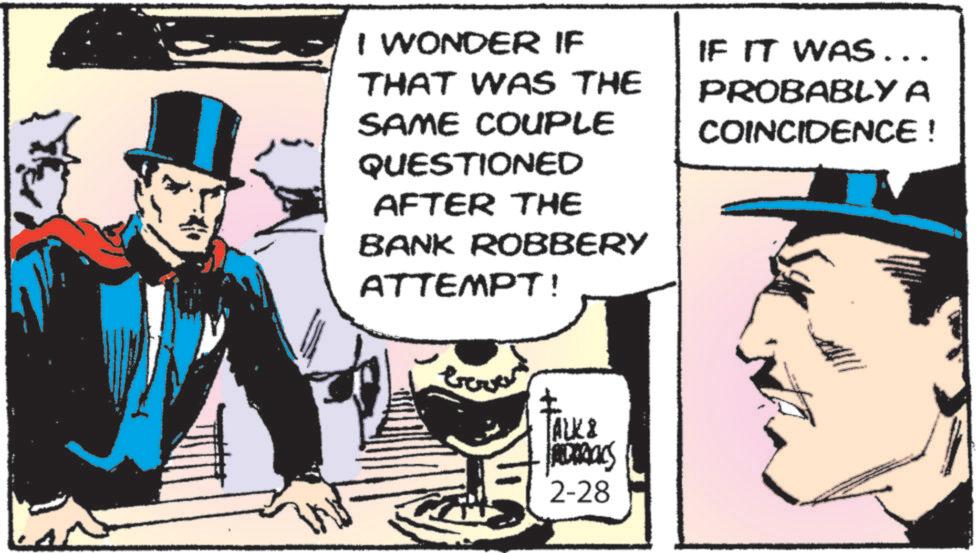 Costume Hat OCR: I WONDER IF THAT WAS THE SAME COUPLE QUESTIONED AFTER THE BANK ROBBERY ATTEMPT! IF IT WAS... PROBABLY A COINCIDENCE ! TALK & ADRAS 2-28 I WONDER IF THAT WAS THE SAME COUPLE QUESTIONED AFTER THE BANK ROBBERY ATTEMPT ! IF IT WAS ... PROBABLY A COINCIDENCE ! TALK & ADRAS 2-28