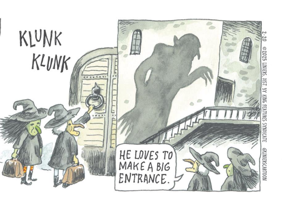 Fiction OCR: KLUNK KLUNK HE LOVES TO MAKE A BIG ENTRANCE. 2-20 2025 LINIERSDIST. BY KING FEATURES SYNDICATE @LINIERSCARTOON KLUNK KLUNK HE LOVES TO MAKE A BIG ENTRANCE . 2-20 2025 LINIERSDIST . BY KING FEATURES SYNDICATE @LINIERSCARTOON
