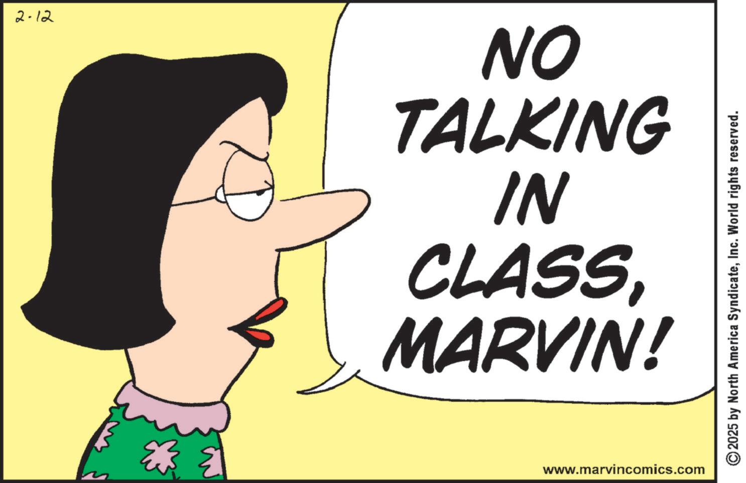 Photo caption OCR: 2-12 ON MARVIN! CLASSIN TALKING www.marvincomics.com 2025 by North America SyndicateInc. World rights reserved. 2-12 ON MARVIN ! CLASSIN TALKING www.marvincomics.com 2025 by North America SyndicateInc. World rights reserved .