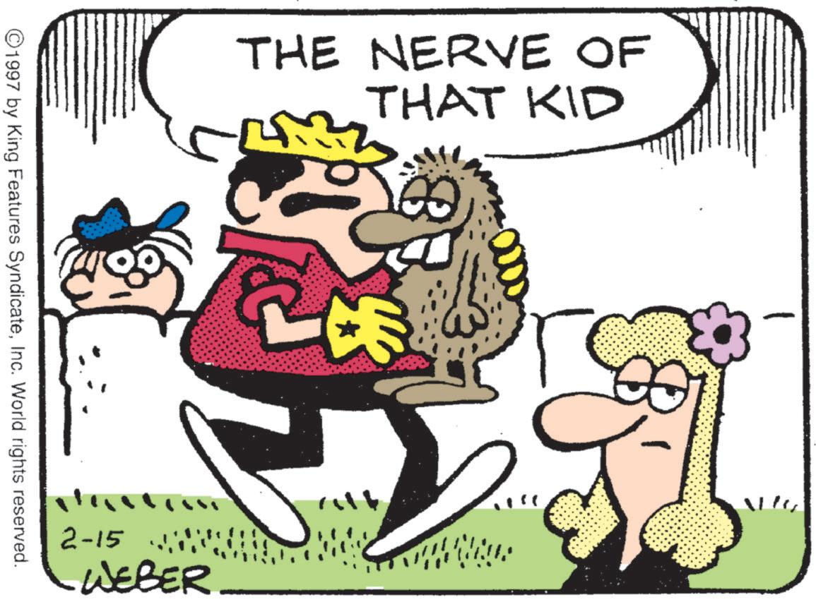Clip art OCR: THE NERVE OF THAT KID ©1997 by King Features SyndicateInc. World rights reserved. 00 LA 2-15 WEBER THE NERVE OF THAT KID © 1997 by King Features SyndicateInc. World rights reserved . 00 LA 2-15 WEBER