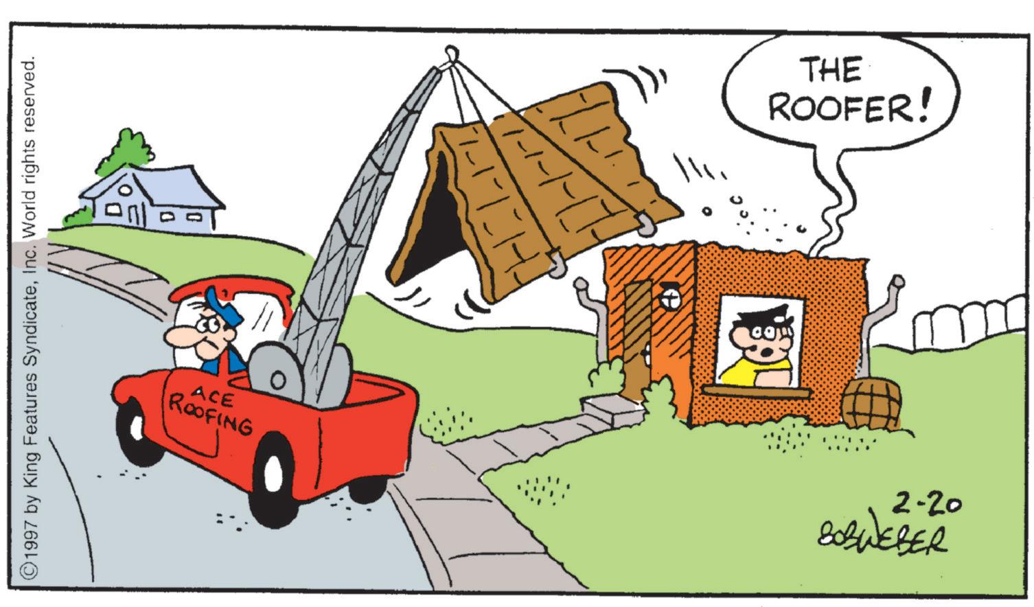 Clip art OCR: 1997 by King Features SyndicateInc. World rights reserved. 10 DD ROOFING ACE TITCH 1-1-1-1/7 € THE ROOFER! SOBWEBER 2-20 1997 by King Features SyndicateInc. World rights reserved . 10 DD ROOFING ACE TITCH 1-1-1-1 / 7 € THE ROOFER ! SOBWEBER 2-20