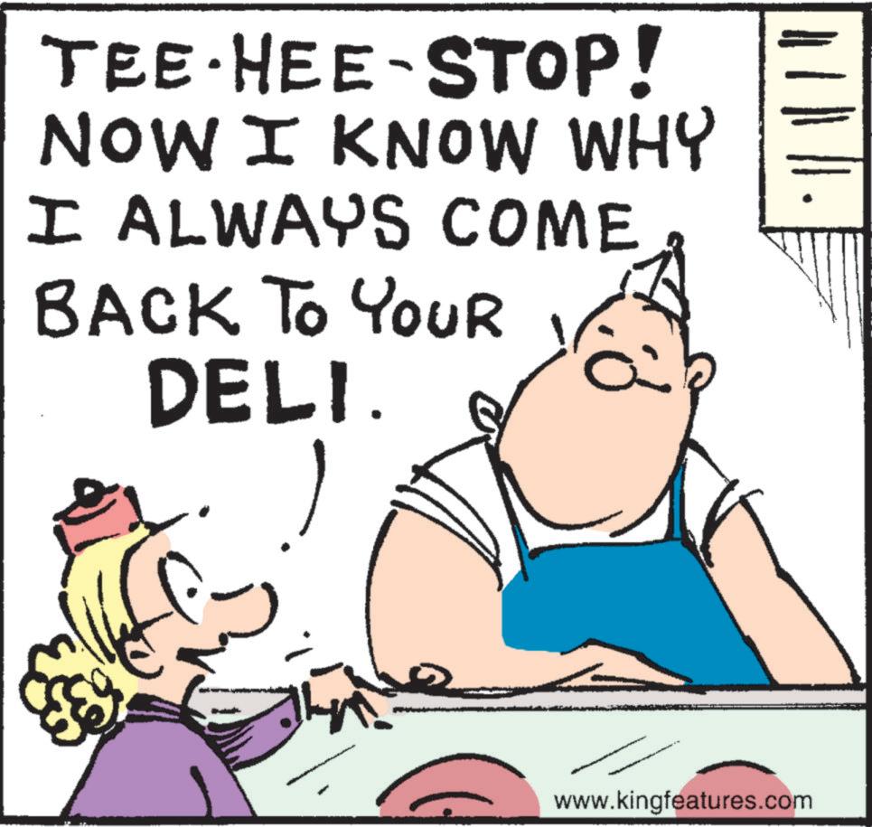 Photo caption OCR: TEE-HEE-STOP! NOW I KNOW WHY I ALWAYS COME BACK TO YOUR DELI. E www.kingfeatures.com TEE - HEE - STOP ! NOW I KNOW WHY I ALWAYS COME BACK TO YOUR DELI . E www.kingfeatures.com