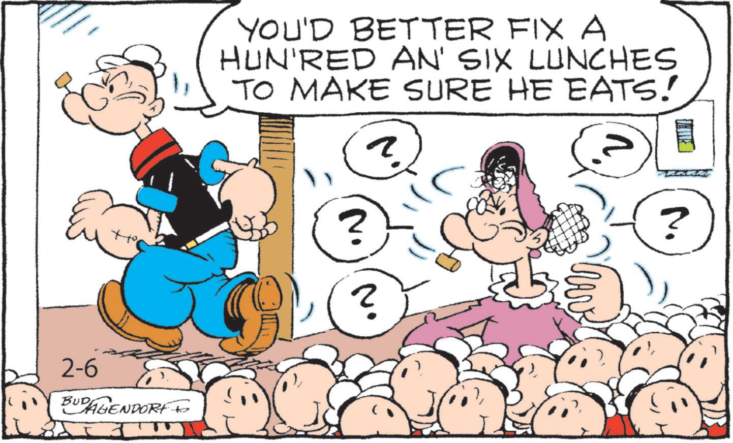 Illustration OCR: ??? 2-6 BUD AGENDORF T YOU'D BETTER FIX A HUN'RED AN' SIX LUNCHES TO MAKE SURE HE EATS! ? ? ??? 2-6 BUD AGENDORF T YOU'D BETTER FIX A HUN'RED AN ' SIX LUNCHES TO MAKE SURE HE EATS ! ? ?