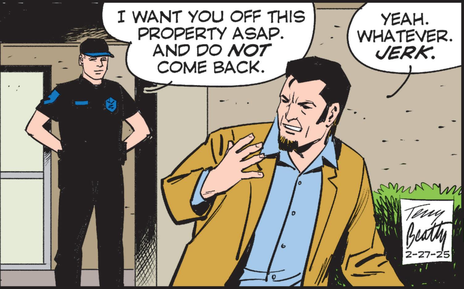Moustache OCR: I WANT YOU OFF THIS PROPERTY ASAP. AND DO NOT COME BACK. YEAH. WHATEVER. JERK. : Teny Beatty 2-27-25 I WANT YOU OFF THIS PROPERTY ASAP . AND DO NOT COME BACK . YEAH . WHATEVER . JERK . : Teny Beatty 2-27-25