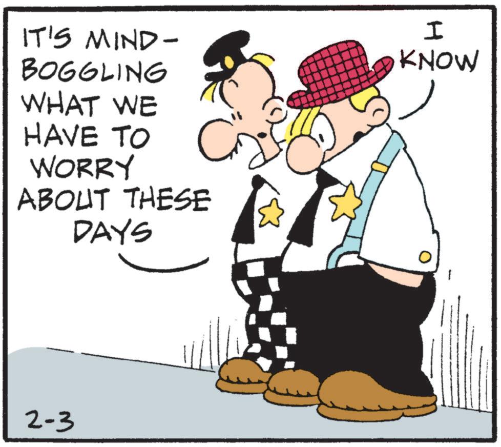 Photo caption OCR: IT'S MIND- BOGGLING WHAT WE HAVE TO WORRY ABOUT THESE DAYS I KNOW 2-3 IT'S MIND- BOGGLING WHAT WE HAVE TO WORRY ABOUT THESE DAYS I KNOW 2-3