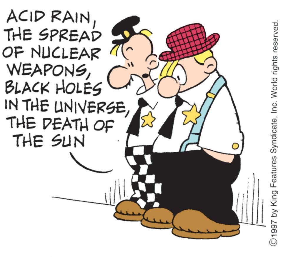 Police officer OCR: ACID RAINTHE SPREAD OF NUCLEAR WEAPONSBLACK HOLES C IN THE UNIVERSETHE DEATH OF THE SUN ©1997 by King Features SyndicateInc. World rights reserved. ACID RAINTHE SPREAD OF NUCLEAR WEAPONSBLACK HOLES C IN THE UNIVERSETHE DEATH OF THE SUN © 1997 by King Features SyndicateInc. World rights reserved .