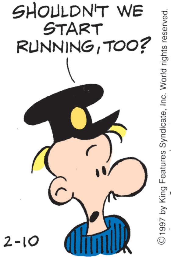 Fictional character OCR: 2-10 RUNNINGTOO? START SHOULDN'T WE ©1997 by King Features SyndicateInc. World rights reserved. 2-10 RUNNINGTOO ? START SHOULDN'T WE © 1997 by King Features SyndicateInc. World rights reserved .