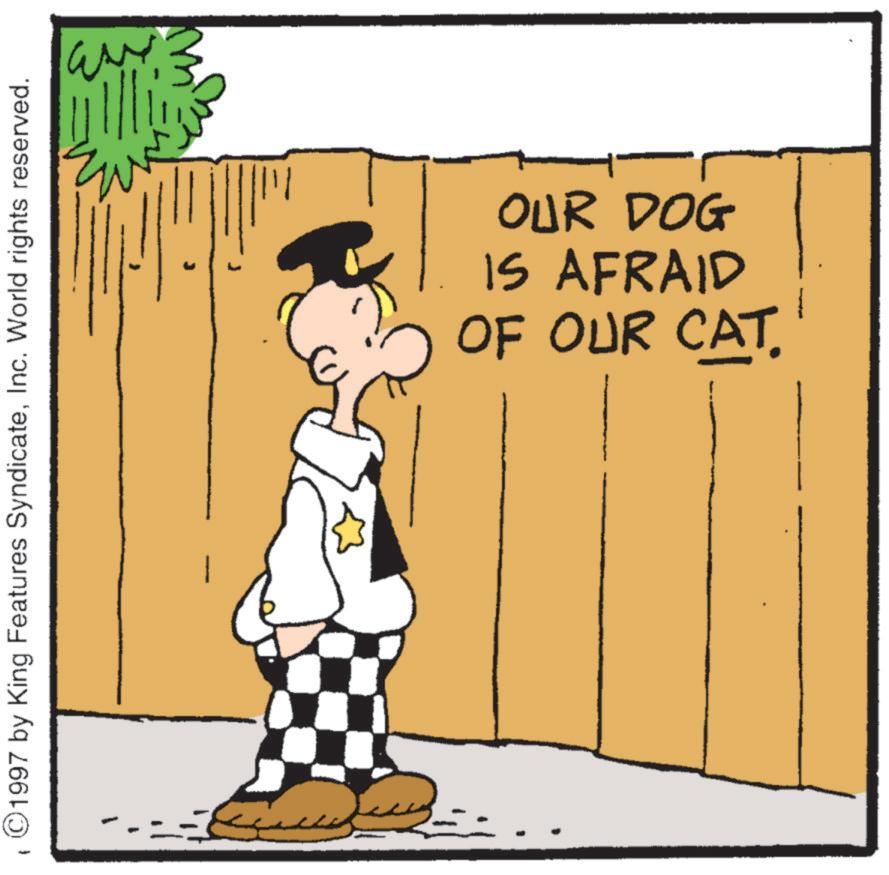 Costume Hat OCR: ©1997 by King Features SyndicateInc. World rights reserved. OF OUR CAT. IS AFRAID OUR DOG © 1997 by King Features SyndicateInc. World rights reserved . OF OUR CAT . IS AFRAID OUR DOG