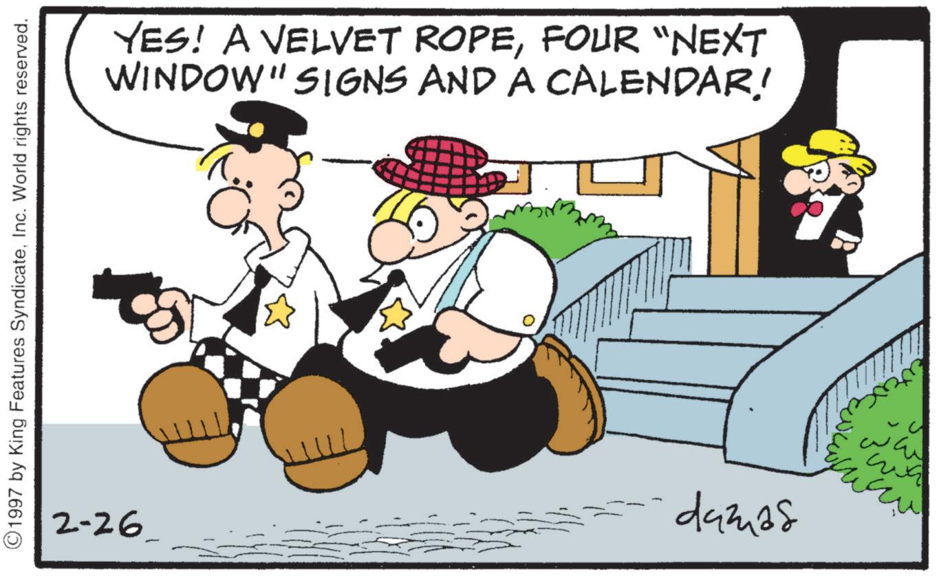 Comics OCR: ©1997 by King Features SyndicateInc. World rights reserved. 2-26 YES! A VELVET ROPEFOUR “NEXT WINDOW" SIGNS AND A CALENDAR! damas ?????? © 1997 by King Features SyndicateInc. World rights reserved . 2-26 YES ! A VELVET ROPEFOUR “ NEXT WINDOW " SIGNS AND A CALENDAR ! damas ??????