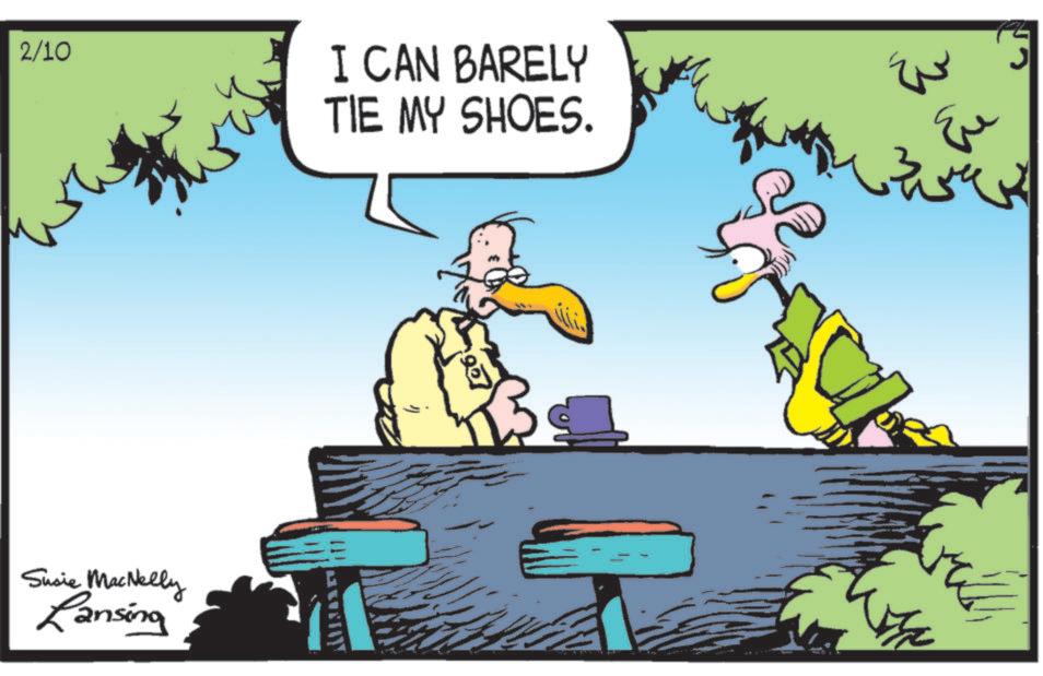 Beak OCR: 2/10 I CAN BARELY TIE MY SHOES. Susie MacNelly Lansing Eu ???? ??? ???? 2/10 I CAN BARELY TIE MY SHOES . Susie MacNelly Lansing Eu ???? ??? ??? ?