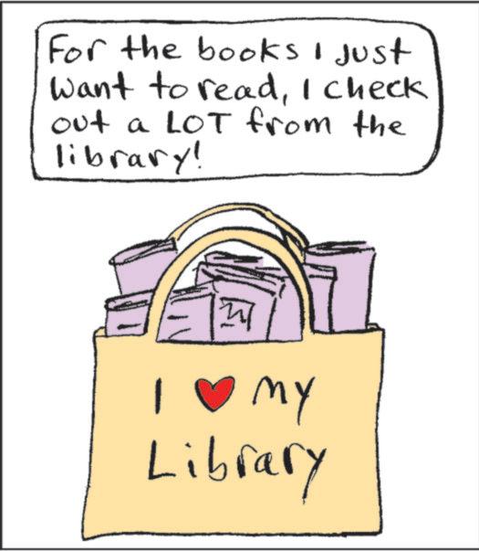 Publication OCR: For the books I just Want to readI check out a LOT from the library! ? My Library For the books I just Want to readI check out a LOT from the library ! ? My Library