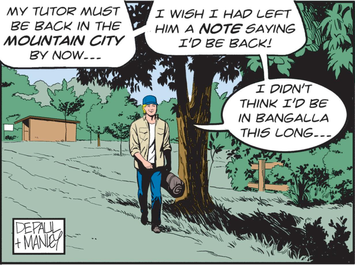 Publication OCR: MY TUTOR MUST BE BACK IN THE MOUNTAIN CITY BY NOW... I WISH I HAD LEFT HIM A NOTE SAYING I'D BE BACK! DEPALL + MANLEY I DIDN'T THINK I'D BE IN BANGALLA THIS LONG.... MY TUTOR MUST BE BACK IN THE MOUNTAIN CITY BY NOW ... I WISH I HAD LEFT HIM A NOTE SAYING I'D BE BACK ! DEPALL + MANLEY I DIDN'T THINK I'D BE IN BANGALLA THIS LONG ....