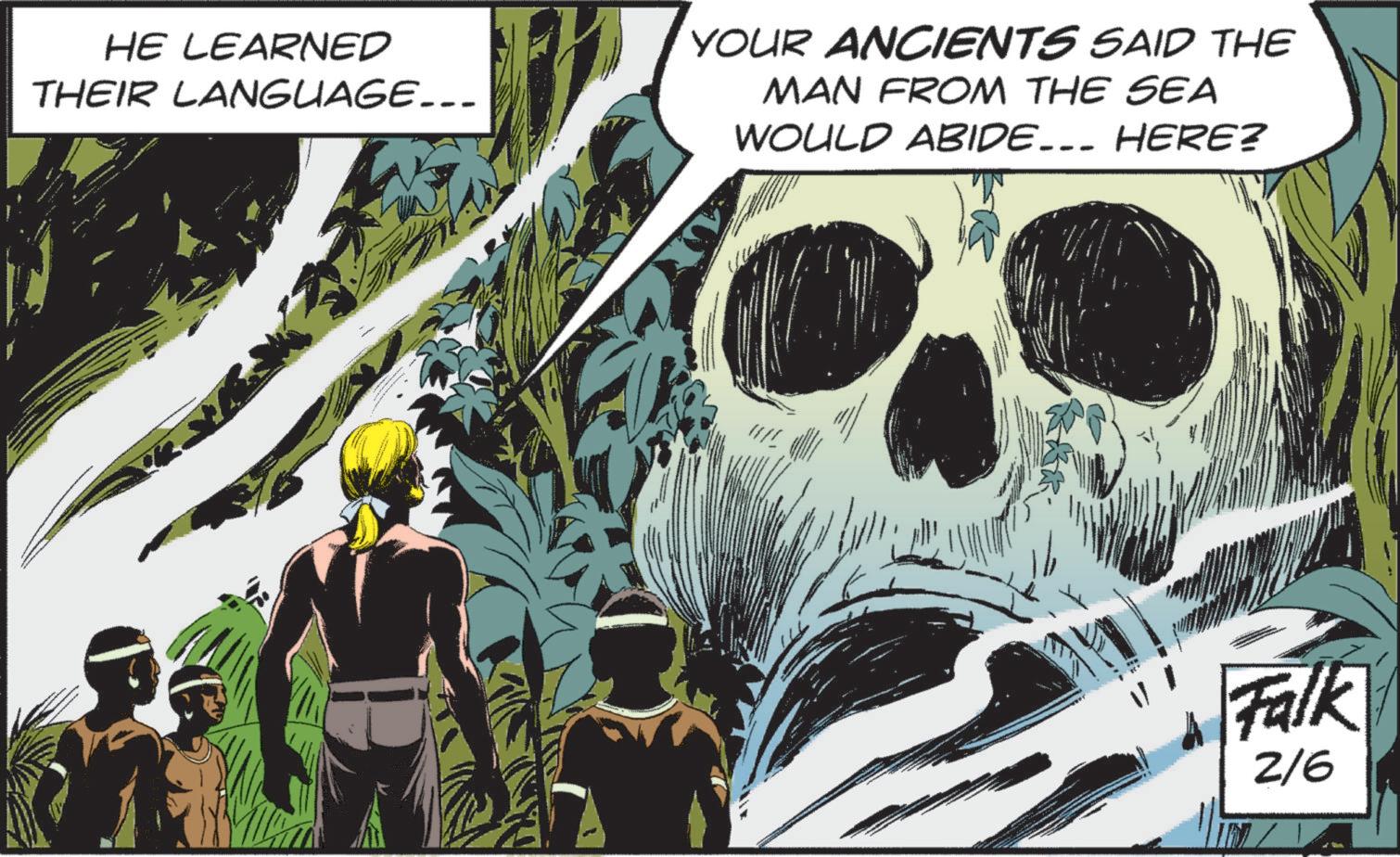 Poster OCR: HE LEARNED THEIR LANGUAGE... YOUR ANCIENTS SAID THE MAN FROM THE SEA WOULD ABIDE... HERE? Falk 2/6 HE LEARNED THEIR LANGUAGE ... YOUR ANCIENTS SAID THE MAN FROM THE SEA WOULD ABIDE ... HERE ? Falk 2/6