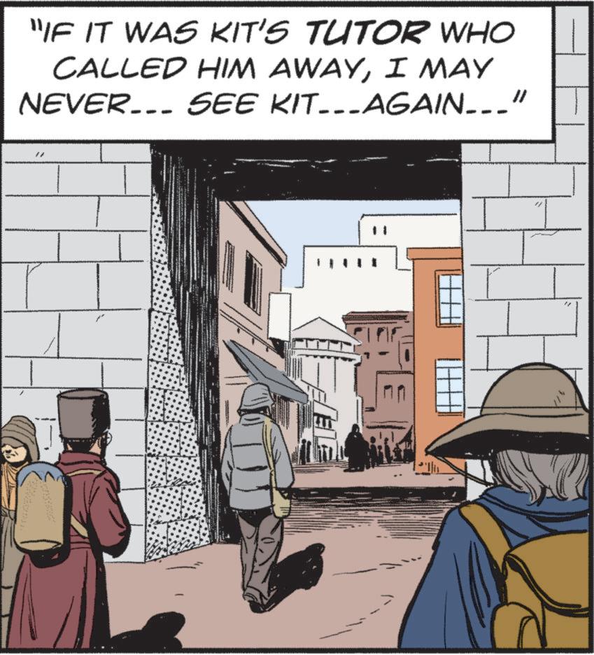 Publication OCR: "IF IT WAS KIT'S TUTOR WHO CALLED HIM AWAYI MAY NEVER... SEE KIT...AGAIN___" " IF IT WAS KIT'S TUTOR WHO CALLED HIM AWAYI MAY NEVER ... SEE KIT ... AGAIN___ "