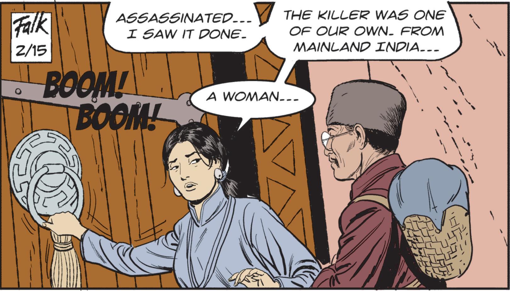 Animated cartoon OCR: Falk 2/15 ASSASSINATED... I SAW IT DONE_ BOOM! BOOM! THE KILLER WAS ONE OF OUR OWN. FROM MAINLAND INDIA…… A WOMAN--- Falk 2/15 ASSASSINATED ... I SAW IT DONE_ BOOM ! BOOM ! THE KILLER WAS ONE OF OUR OWN . FROM MAINLAND INDIA …… A WOMAN ---