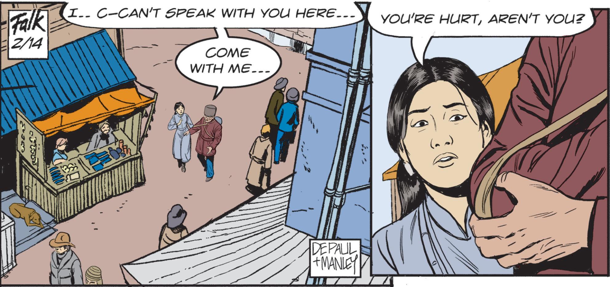 Publication OCR: Falk 2/14 (I.. C-CAN'T SPEAK WITH YOU HERE... YOU'RE HURTAREN'T YOU? ? COME WITH ME... DEPALIL +MANLEY Falk 2/14 ( I .. C - CAN'T SPEAK WITH YOU HERE ... YOU'RE HURTAREN'T YOU ? ? COME WITH ME ... DEPALIL + MANLEY