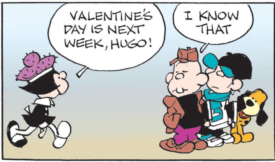 Graphics OCR: VALENTINE'S DAY IS NEXT WEEKHUGO! I KNOW THAT VALENTINE'S DAY IS NEXT WEEKHUGO ! I KNOW THAT