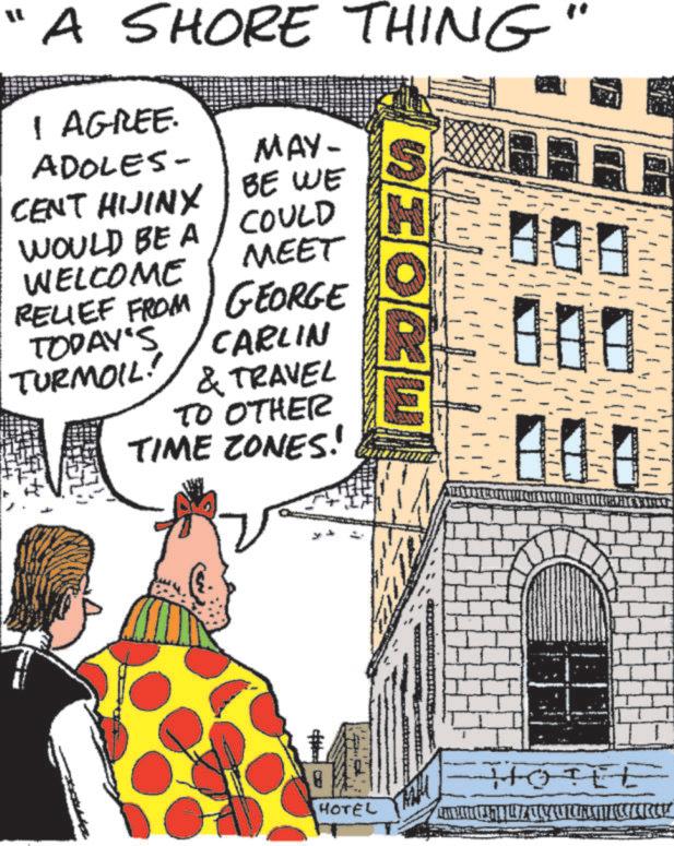 Fiction OCR: " A SHORE THING I AGREE. ADOLES- CENT HIJINX WOULD BE A WELCOME RELIEF FROM TODAY'S TURMOIL! MAY- BE WE COULD MEET GEORGE CARLIN & TRAVEL TO OTHER SHOR TIME ZONES! HOTEL ? ?? 000 000 HOTEL " A SHORE THING I AGREE . ADOLES- CENT HIJINX WOULD BE A WELCOME RELIEF FROM TODAY'S TURMOIL ! MAY- BE WE COULD MEET GEORGE CARLIN & TRAVEL TO OTHER SHOR TIME ZONES ! HOTEL ? ?? 000 000 HOTEL