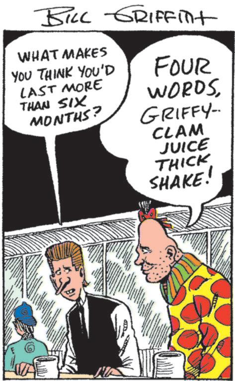 Animation OCR: www BILL GRIFFint WHAT MAKES YOU THINK YOU'D LAST MORE THAN SIX MONTHS? FOUR WORDSGRIFFY-. CLAM JUICE THICK SHAKE! www BILL GRIFFint WHAT MAKES YOU THINK YOU'D LAST MORE THAN SIX MONTHS ? FOUR WORDSGRIFFY- . CLAM JUICE THICK SHAKE !