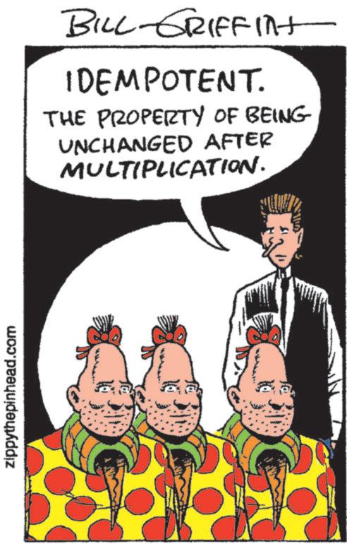 Graphics OCR: zippythepinhead.com BILL-GRIFFInt IDEMPOTENT. THE PROPERTY OF BEING UNCHANGED AFTER MULTIPLICATION. zippythepinhead.com BILL - GRIFFInt IDEMPOTENT . THE PROPERTY OF BEING UNCHANGED AFTER MULTIPLICATION .