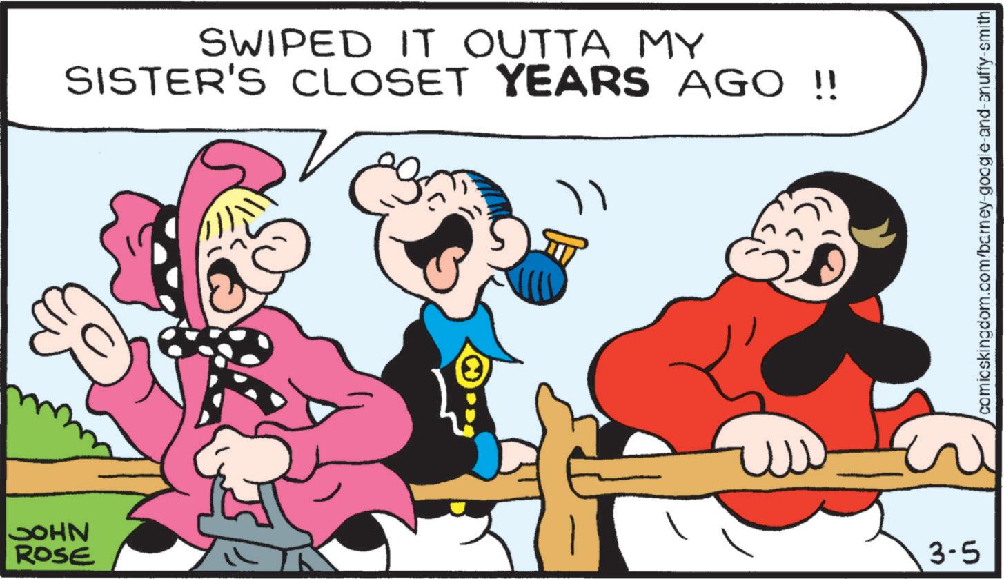 Gesture OCR: SWIPED IT OUTTA MY SISTER'S CLOSET YEARS AGO !! JOHN ROSE 3-5 comicskingdom.com/barney-google-and-snuffy-smith SWIPED IT OUTTA MY SISTER'S CLOSET YEARS AGO !! JOHN ROSE 3-5 comicskingdom.com/barney-google-and-snuffy-smith