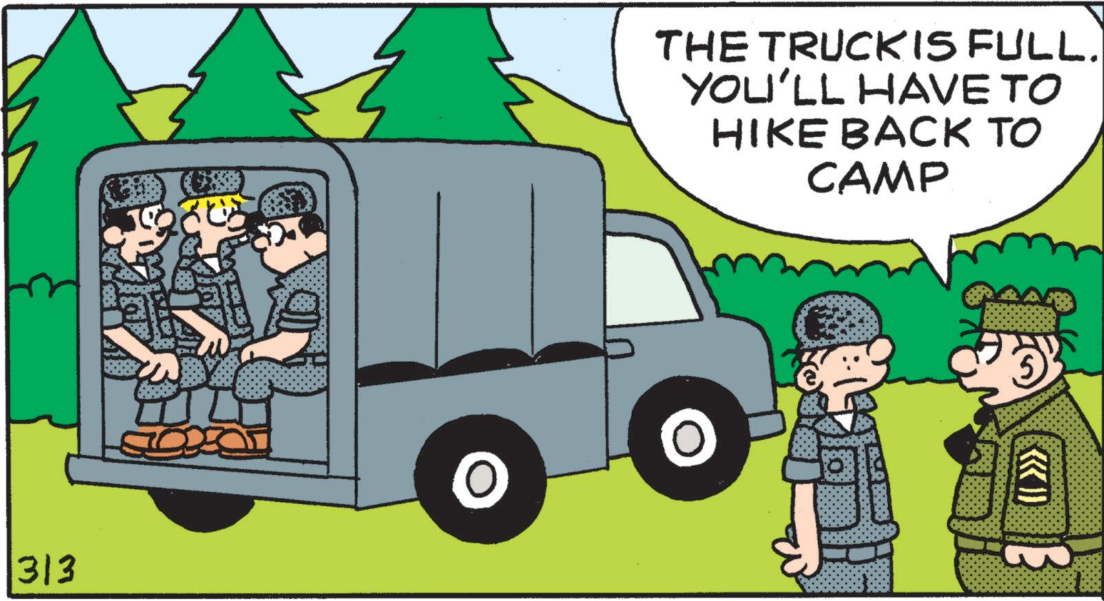 Tread OCR: 313 O THE TRUCKIS FULL. YOU'LL HAVE TO HIKE BACK TO CAMP {{{ >>>> 313 O THE TRUCKIS FULL . YOU'LL HAVE TO HIKE BACK TO CAMP { { { >>>>