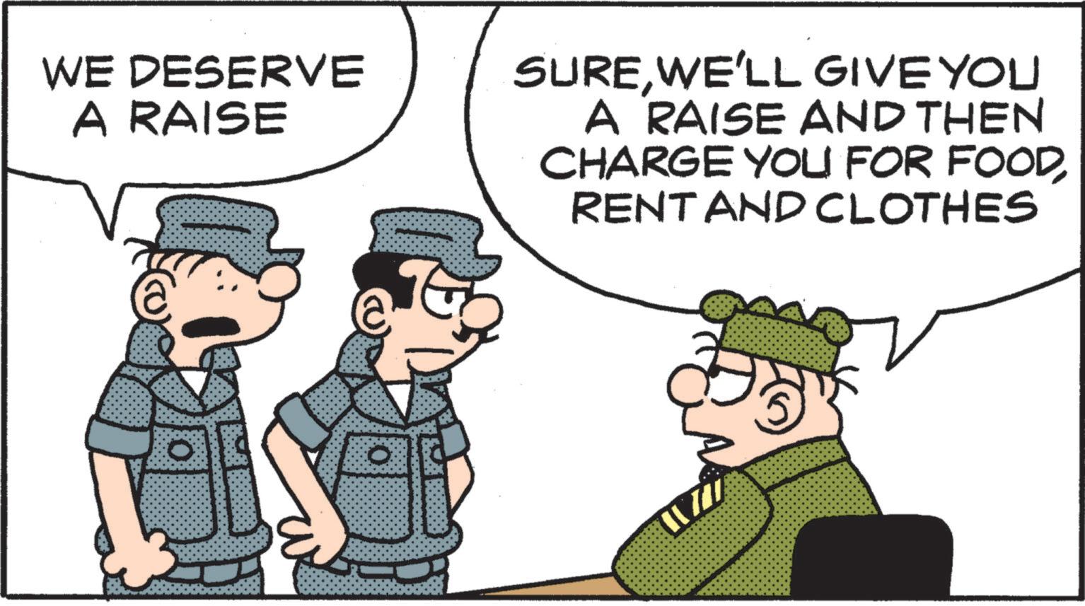 Photo caption OCR: WE DESERVE A RAISE SUREWE'LL GIVE YOU A RAISE AND THEN CHARGE YOU FOR FOODRENT AND CLOTHES WE DESERVE A RAISE SUREWE'LL GIVE YOU A RAISE AND THEN CHARGE YOU FOR FOODRENT AND CLOTHES