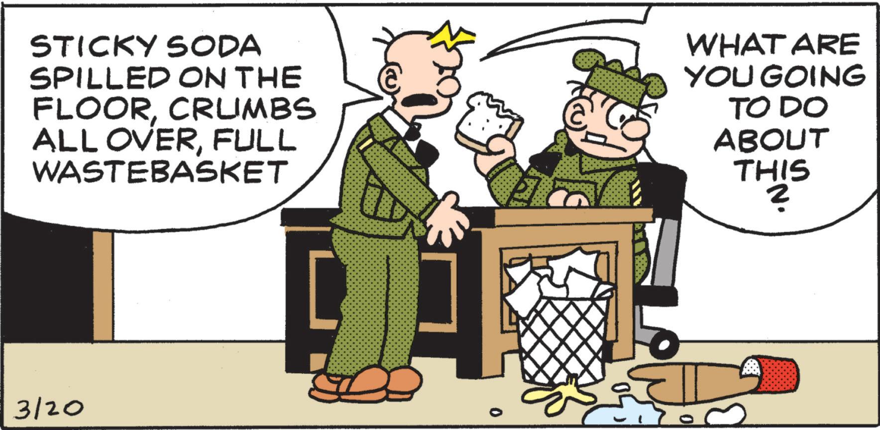 Animated cartoon OCR: STICKY SODA SPILLED ON THE FLOORCRUMBS ALL OVERFULL WASTEBASKET WHAT ARE YOU GOING TO DO ABOUT THIS THIS 3/20 STICKY SODA SPILLED ON THE FLOORCRUMBS ALL OVERFULL WASTEBASKET WHAT ARE YOU GOING TO DO ABOUT THIS THIS 3/20