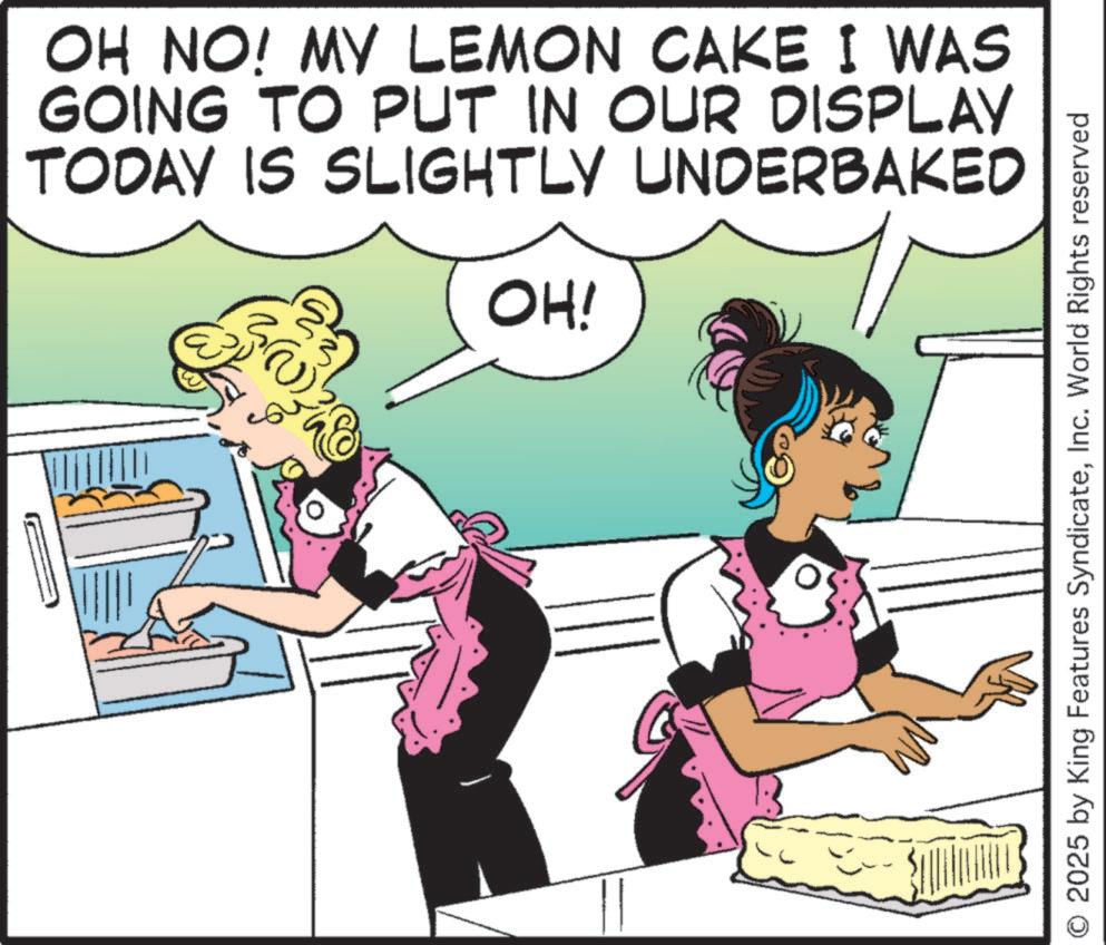 Cookware and bakeware OCR: OH NO! MY LEMON CAKE I WAS GOING TO PUT IN OUR DISPLAY TODAY IS SLIGHTLY UNDERBAKED OH! 2025 by King Features SyndicateInc. World Rights reserved OH NO ! MY LEMON CAKE I WAS GOING TO PUT IN OUR DISPLAY TODAY IS SLIGHTLY UNDERBAKED OH ! 2025 by King Features SyndicateInc. World Rights reserved