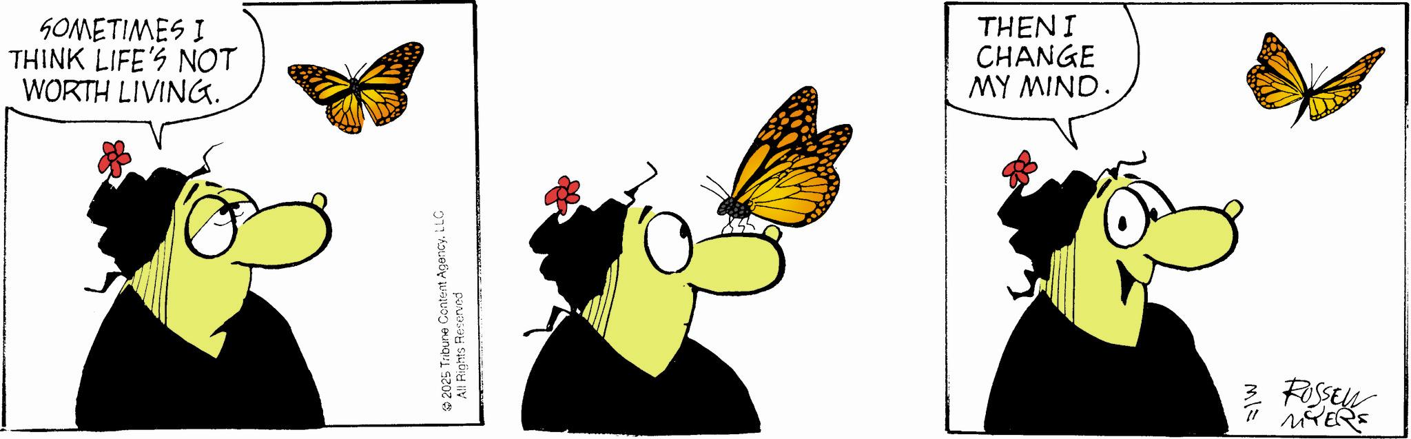 Graphics OCR: SOMETIMES I THINK LIFE'S NOT WORTH LIVING. 2025 Tribune Content AgencyLLC All Rights Reserved THENI CHANGE MY MIND. RUSSELL MTERRA SOMETIMES I THINK LIFE'S NOT WORTH LIVING . 2025 Tribune Content AgencyLLC All Rights Reserved THENI CHANGE MY MIND . RUSSELL MTERRA