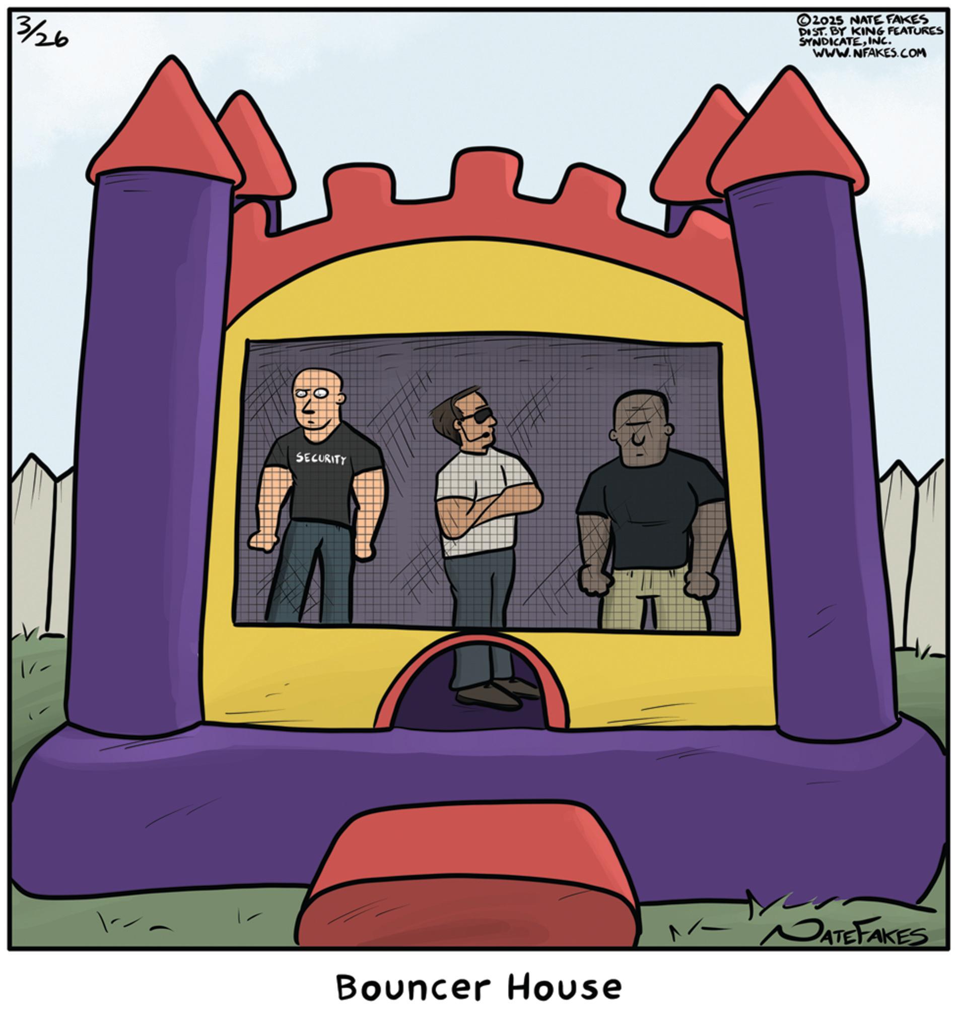 Animated cartoon OCR: 3/26 2025 NATE FAKES DIST. BY KING FEATURES SYNDICATEINC. WWW.NFAKES.COM SECURITY Bouncer House NATEFAKES 3/26 2025 NATE FAKES DIST . BY KING FEATURES SYNDICATEINC . WWW.NFAKES.COM SECURITY Bouncer House NATEFAKES