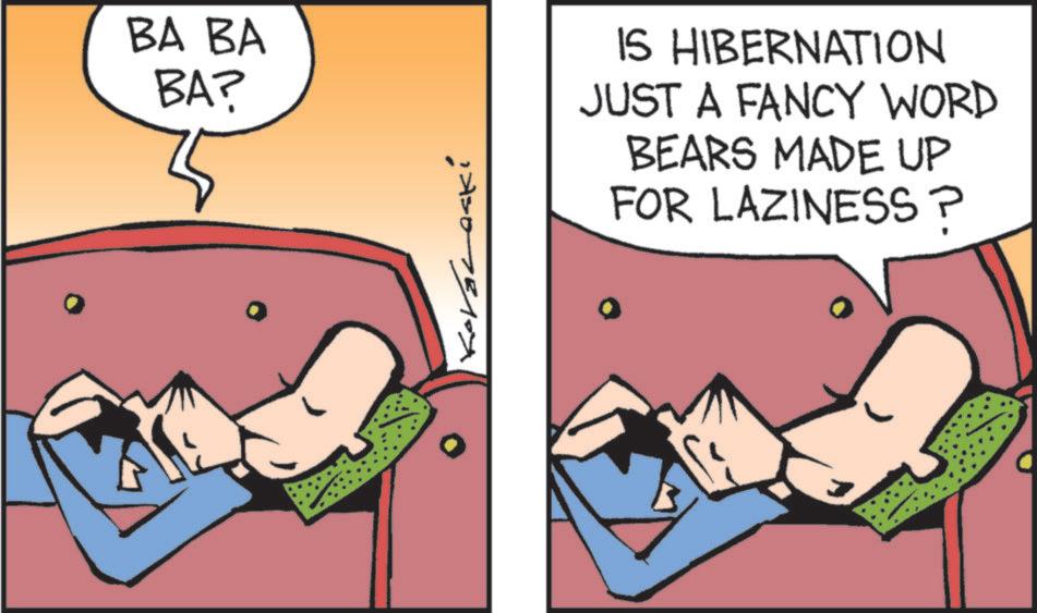 Graphics OCR: BA BA BA? IS HIBERNATION JUST A FANCY WORD BEARS MADE UP FOR LAZINESS P BA BA BA ? IS HIBERNATION JUST A FANCY WORD BEARS MADE UP FOR LAZINESS P