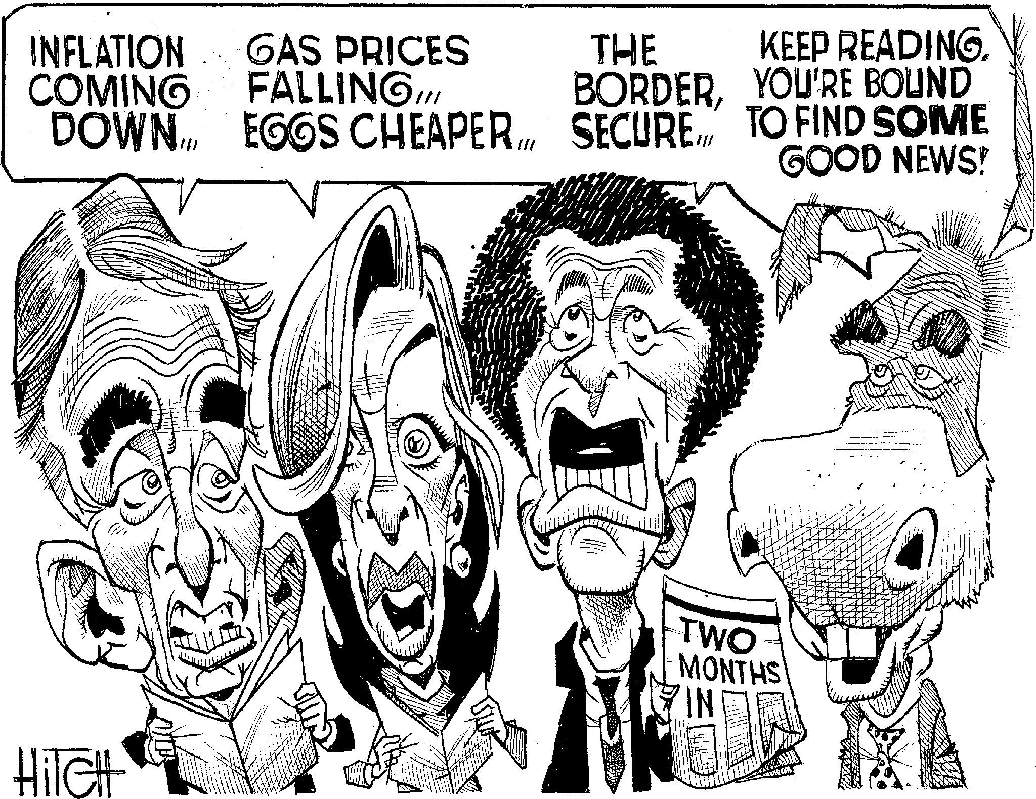 Line art OCR: INFLATION GAS PRICES THE KEEP READING. COMING DOWN FALLING!!! EGGS CHEAPERYOU'RE BOUND SECURE TO FIND SOME GOOD NEWS! HilcH TWO MONTHS IN INFLATION GAS PRICES THE KEEP READING . COMING DOWN FALLING !!! EGGS CHEAPERYOU'RE BOUND SECURE TO FIND SOME GOOD NEWS ! HilcH TWO MONTHS IN