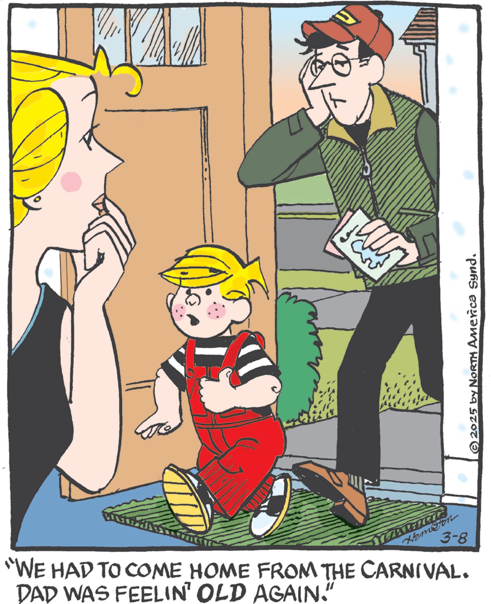 Animation OCR: Hemson 3-8 "WE HAD TO COME HOME FROM THE CARNIVAL. DAD WAS FEELIN' OLD AGAIN." © 2025 by NORTH America Synd. Hemson 3-8 " WE HAD TO COME HOME FROM THE CARNIVAL . DAD WAS FEELIN ' OLD AGAIN . " © 2025 by NORTH America Synd .